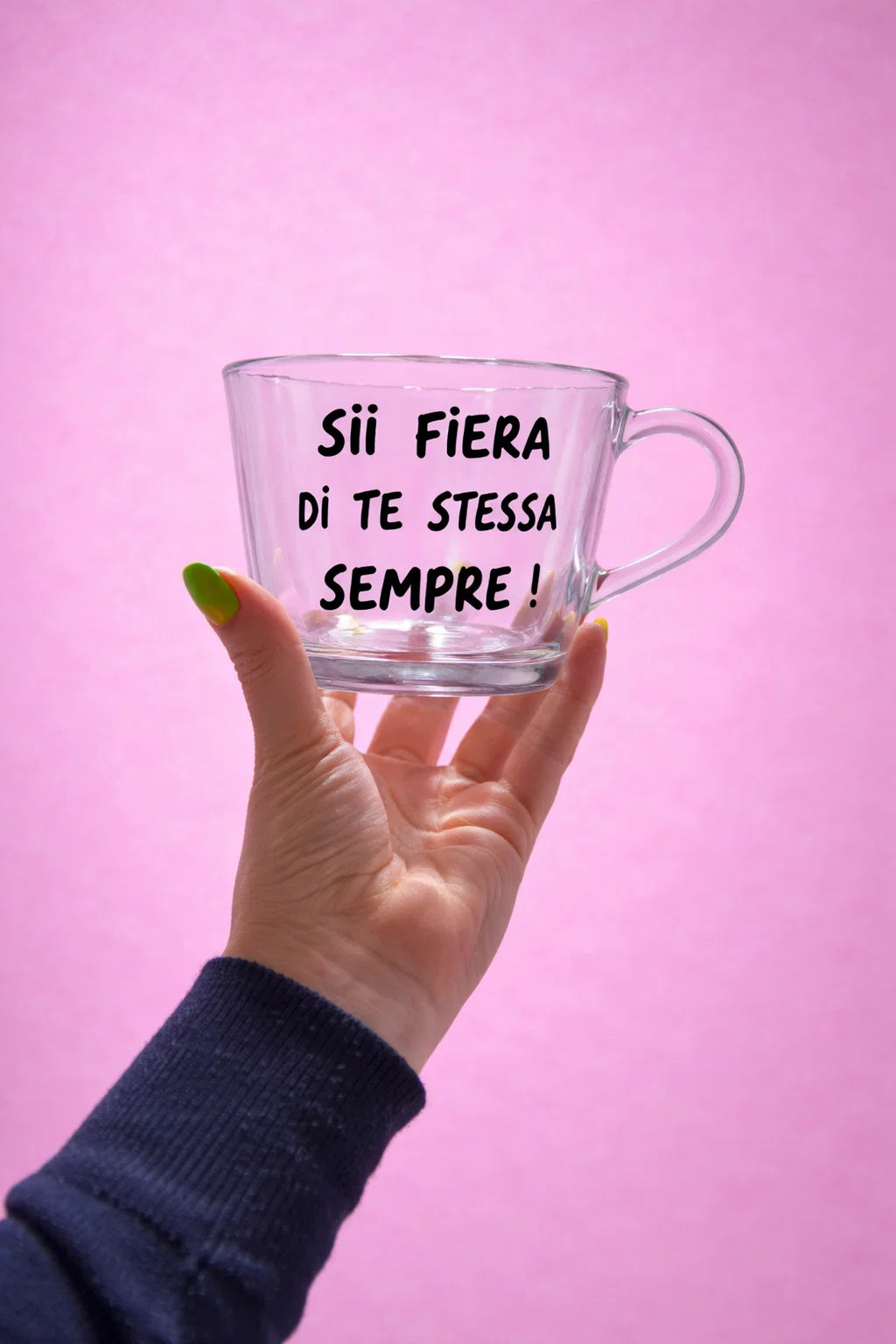 Tazza sii fiera di te stessa sempre (Grande Trasparente)