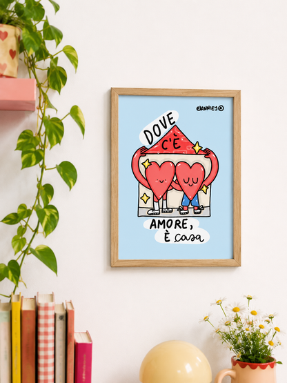 Stampa "dove c'è amore è casa"