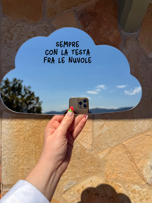 "Sempre con la testa fra le nuvole" (Specchio a forma di nuvola)