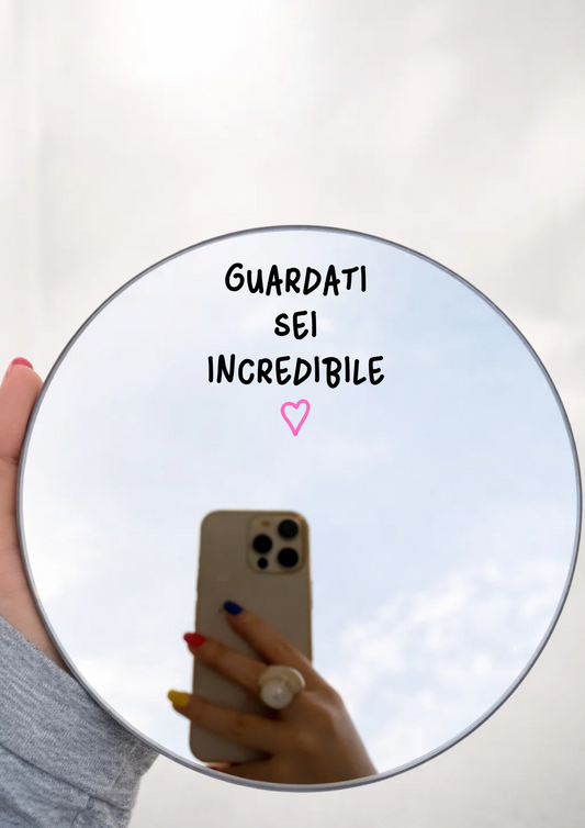 "GUARDATI SEI INCREDIBILE" (Specchio Rotondo)