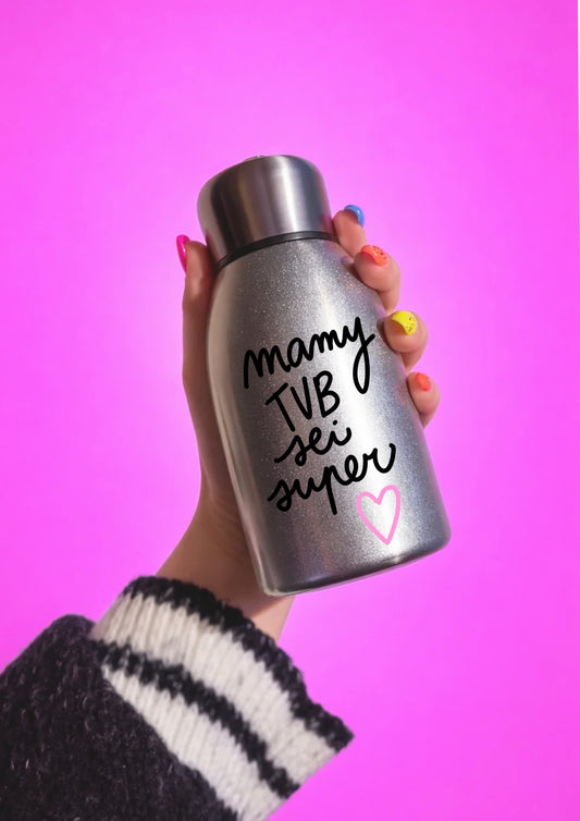Borraccia "Mamy tvb sei super"
